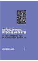 Patrons, Curators, Inventors and Thieves