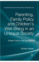Parenting, Family Policy and Children's Well-Being in an Unequal Society