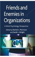 Friends and Enemies in Organizations