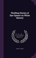 Thrilling Stories of Eye Opener on White Slavery