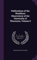 Publications of the Washburn Observatory of the University of Wisconsin, Volume 8