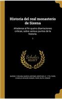 Historia del real monasterio de Sixena: Añadense al fin quatro disertaciones criticas, sobre various puntos de la historia.; 1