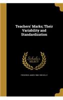 Teachers' Marks; Their Variability and Standardization