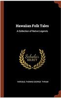 Hawaiian Folk Tales: A Collection of Native Legends