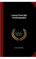 Leaves from My Autobiography