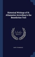 Historical Writings of St. Athanasius According to the Benedictine Text