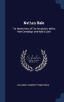 NATHAN HALE: THE MARTYR-HERO OF THE REVO