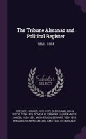 The Tribune Almanac and Political Register
