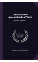 Geschichte Des Appenzellischen Volkes