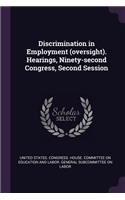 Discrimination in Employment (Oversight). Hearings, Ninety-Second Congress, Second Session