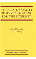 Localized Quality of Service Routing for the Internet