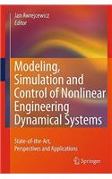 Modeling, Simulation and Control of Nonlinear Engineering Dynamical Systems: State-Of-The-Art, Perspectives and Applications