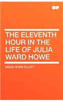 The Eleventh Hour in the Life of Julia Ward Howe