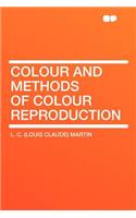 Colour and Methods of Colour Reproduction