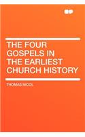 The Four Gospels in the Earliest Church History