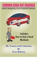 Common Sense Not Required: Idiots Designing Cars + Hybrid Vehicles: My Career with Chrysler(English)