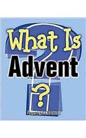What Is Advent?: Preparing for Christmas