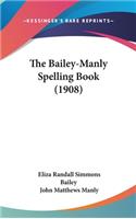 The Bailey-Manly Spelling Book (1908)