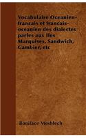 Vocabulaire Océanien-français et français-océanien des dialectes parlés aux Iles Marquises, Sandwich, Gambier, etc