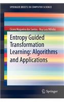Entropy Guided Transformation Learning: Algorithms and Applications