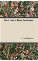 Short Cuts to Good Badminton