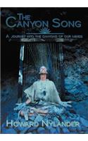 The Canyon Song: A Journey Into the Canyons of Our Minds.