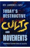 Today's Destructive Cults and Movements