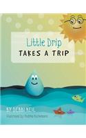 Little Drip Takes a Trip