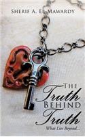 Truth Behind Truth: What Lies Beyond...