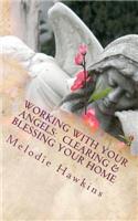 Working with your Angels: Clearing and Blessing your Home