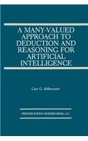 Many-Valued Approach to Deduction and Reasoning for Artificial Intelligence