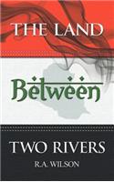 Land Between Two Rivers