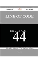 Line of Code 44 Success Secrets - 44 Most Asked Questions on Line of Code - What You Need to Know