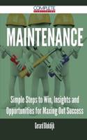 Maintenance - Simple Steps to Win, Insights and Opportunities for Maxing Out Success