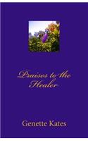 Praises to the Healer