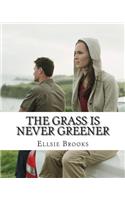 The Grass is Never Greener: (English)