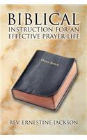 Biblical Instruction for an Effective Prayer Life