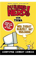 Du kleiner Nerd!