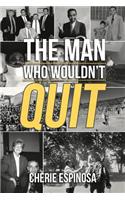 The Man Who Wouldn't Quit