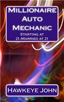 Millionaire Auto Mechanic -Starting at 21-Married at 21