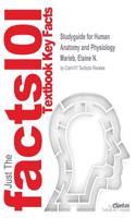 Studyguide for Human Anatomy and Physiology by Marieb, Elaine N., ISBN 9780321927040