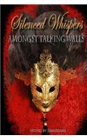Silenced whisper amongst talking walls