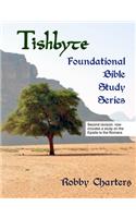Tishbyte Foundational Bible Study Series