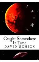 Caught Somewhere In Time: (Children of Time)