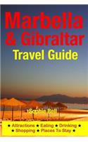 Marbella & Gibraltar Travel Guide: Attractions, Eating, Drinking, Shopping & Places To Stay