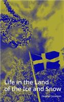 Life in the Land of the Ice and Snow: Essays, Observations, and Lies(English)