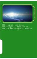 Effects of the Nine Astrological Planets in Twelve Astrological Houses