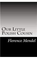 Our Little Polish Cousin