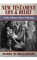 New Testament Life and Belief