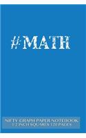 #MATH Nifty Graph Paper Notebook 1/2 inch squares 120 pages: Notebook perfect for school Math with light blue cover, handy-sized 6"x 9", graph paper with 1/2 inch squares, perfect bound, ideal for graphs, math